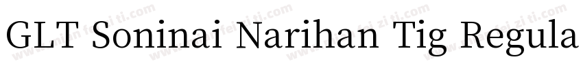 GLT Soninai Narihan Tig Regular字体转换